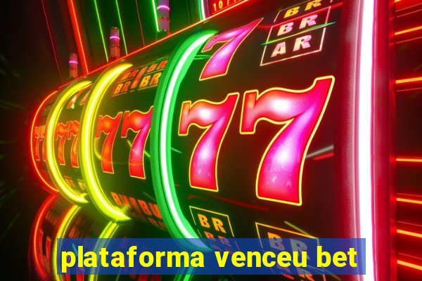 plataforma venceu bet